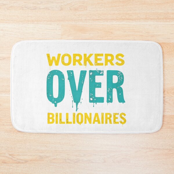 Item preview, Workers Over Billionaires – Bold Activist Statement designed and sold by Nest & Thread.