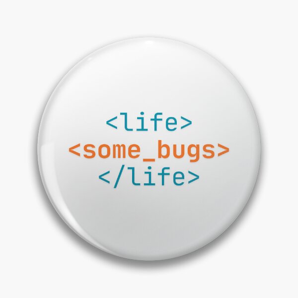 Item preview, Life some bugs – funny coding quote designed and sold by CleanDecor.