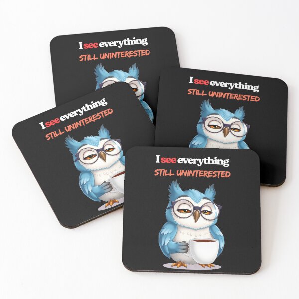Item preview, I See Everything and Still Uninterested – Funny Owl Quote Design designed and sold by Red White Blue Studio.