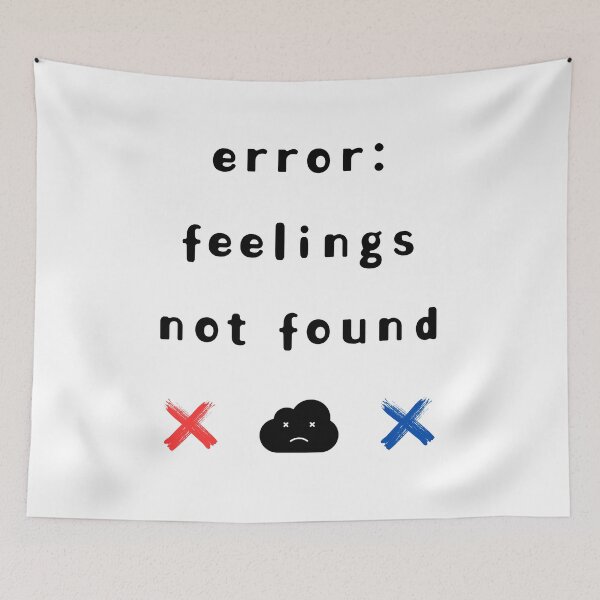 Item preview, Error: Feelings Not Found – Funny Computer-Inspired Design designed and sold by mintmono-studio.