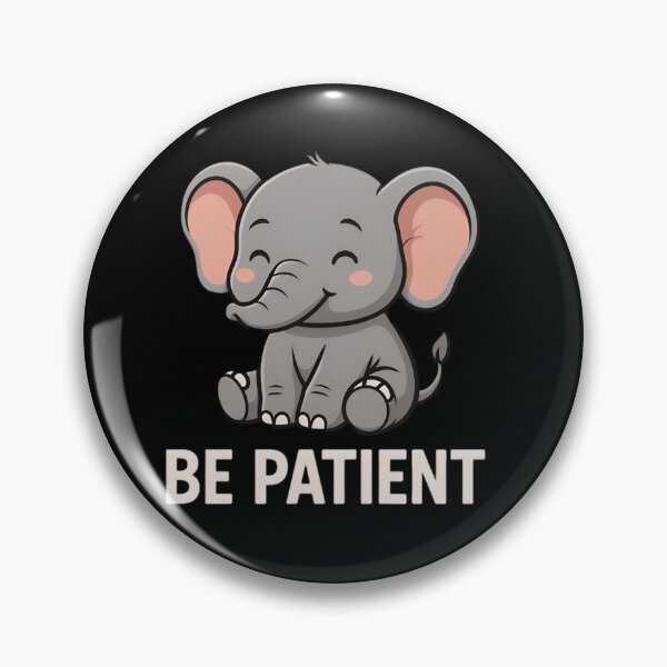 Item preview, Be Patient Cute Baby Elephant designed and sold by Amr Siam.