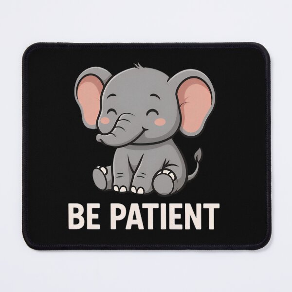 Item preview, Be Patient Cute Baby Elephant designed and sold by Amr Siam.