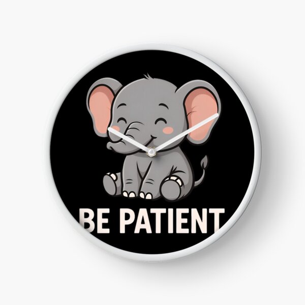 Item preview, Be Patient Cute Baby Elephant designed and sold by Amr Siam.