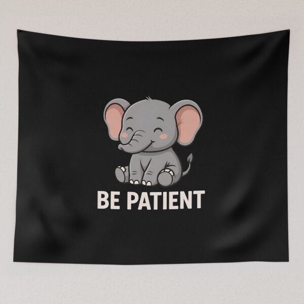 Item preview, Be Patient Cute Baby Elephant designed and sold by Amr Siam.