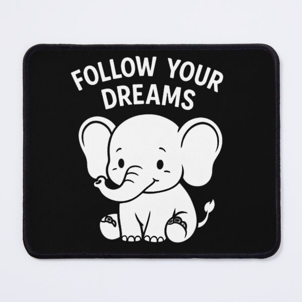 Item preview, Follow Your Dreams Cute Elephant designed and sold by Amr Siam.