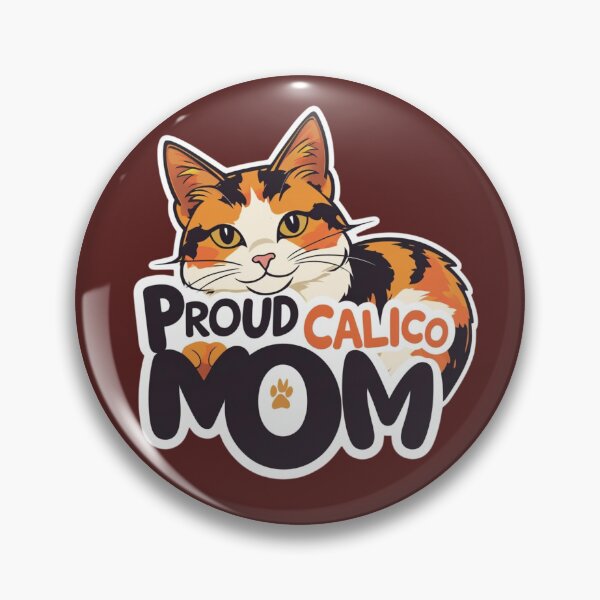 Item preview, Proud Calico Mom designed and sold by KraftyKandice.