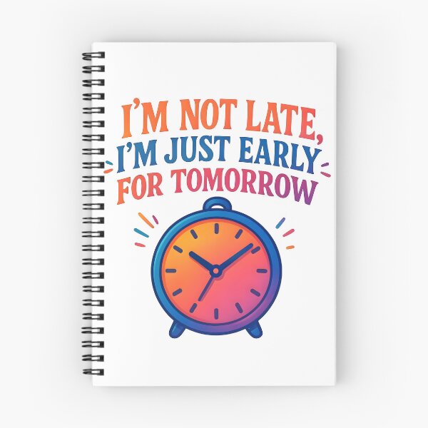 Item preview, early on time, always late, alarm clock, watches designed and sold by TrueArtVibes.