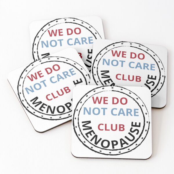 Item preview,  We Do Not Care Club  menopause. designed and sold by zingbing.