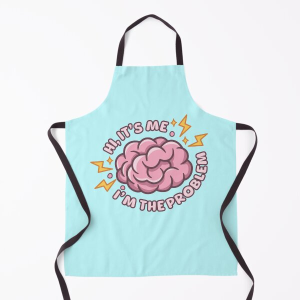Item preview, Hi It’s Me I’m The Problem Funny Brain designed and sold by BrownHorse90s.