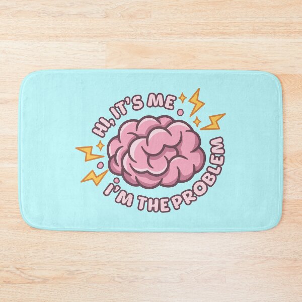 Item preview, Hi It’s Me I’m The Problem Funny Brain designed and sold by BrownHorse90s.