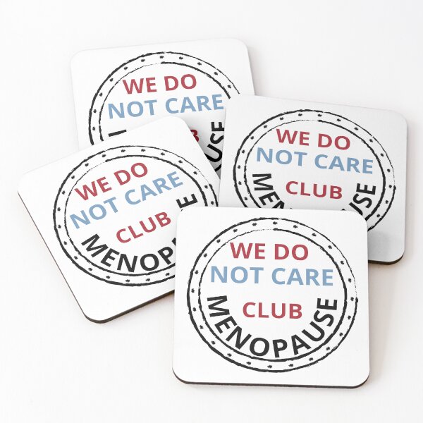 Item preview,  We Do Not Care Club  menopause. designed and sold by zingbing.