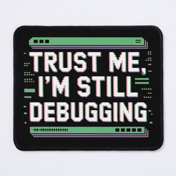 Item preview, Trust Me I’m Still Debugging | Funny Programmer Coding Design designed and sold by NO-STUDIO.