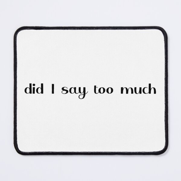 Item preview, Did I Say Too Much - The Beaches designed and sold by jeminamarina.