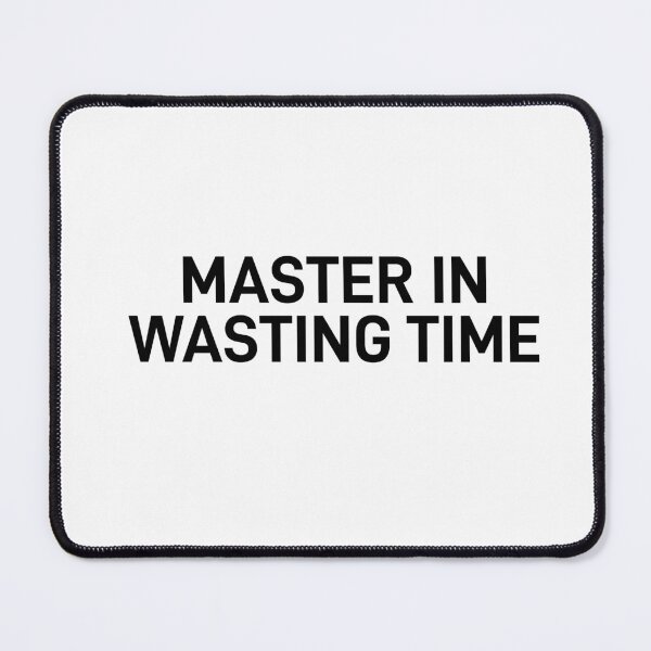Item preview, Master in Wasting Time designed and sold by ReggieDior.