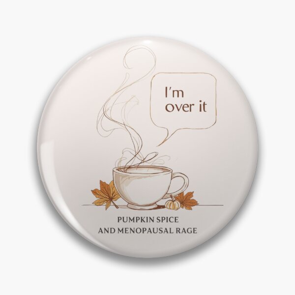 Item preview, Pumpkin Spice and Menopausal Rage – I’m Over It designed and sold by jelonkaa.