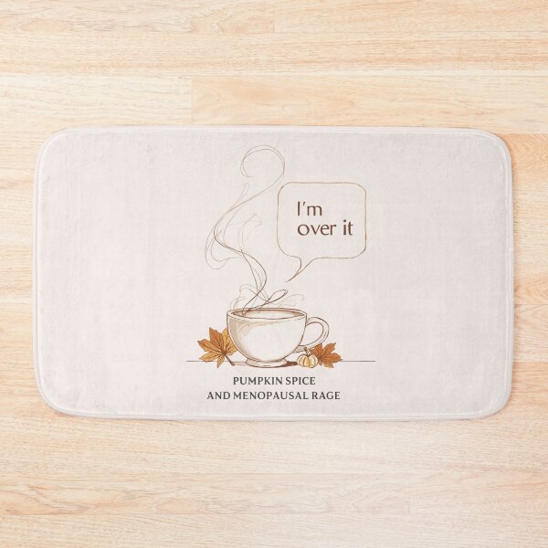 Item preview, Pumpkin Spice and Menopausal Rage – I’m Over It designed and sold by jelonkaa.