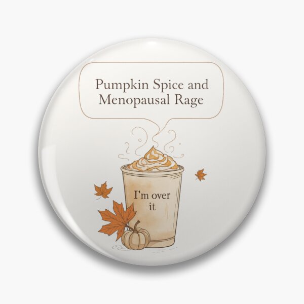 Item preview, Pumpkin Spice Latte & Menopausal Rage – I’m Over It designed and sold by jelonkaa.