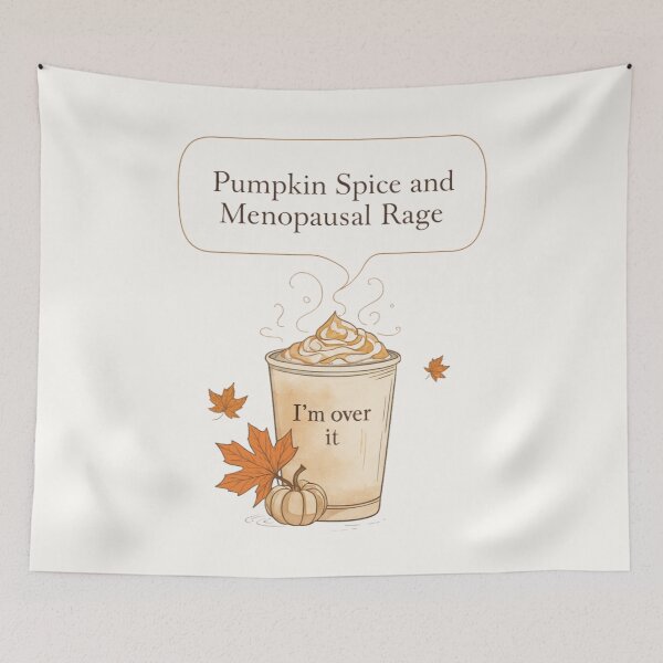 Item preview, Pumpkin Spice Latte & Menopausal Rage – I’m Over It designed and sold by jelonkaa.