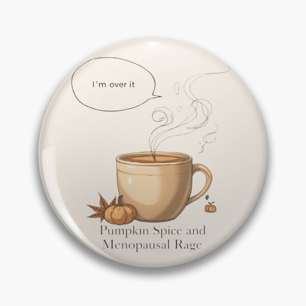 Item preview, Pumpkin Spice and Menopausal Rage – I’m Over It designed and sold by jelonkaa.