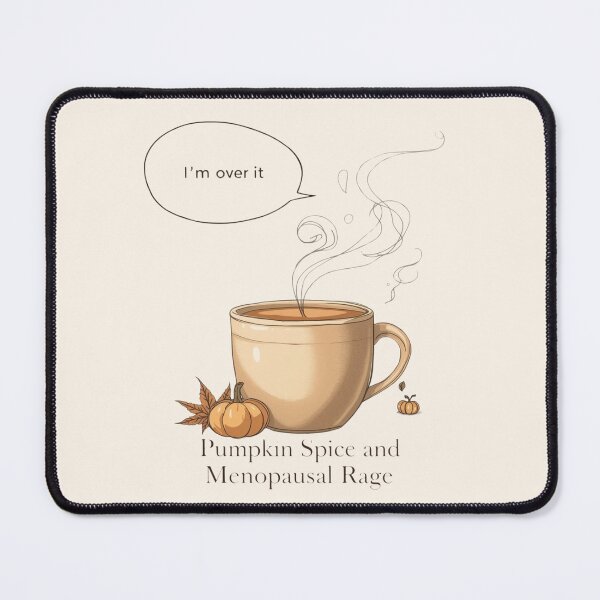 Item preview, Pumpkin Spice and Menopausal Rage – I’m Over It designed and sold by jelonkaa.