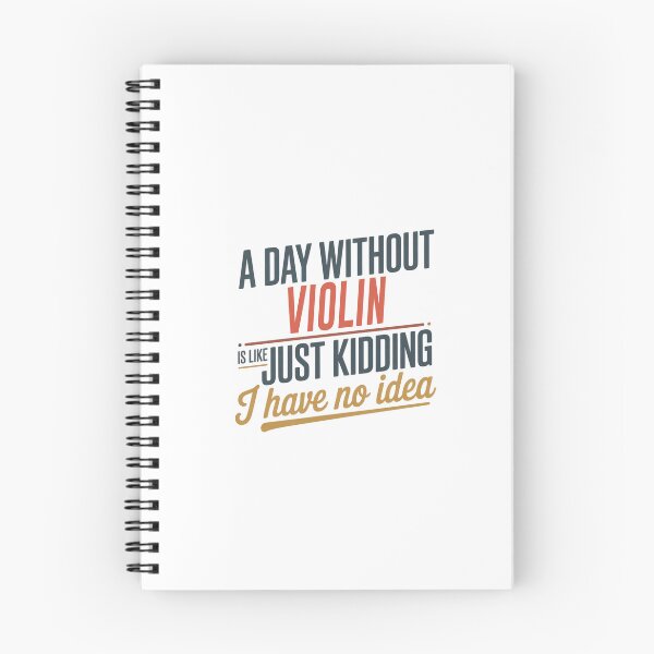Item preview, A Day Without Violin Is Like Just Kidding - Cool & Funny Violin Lover designed and sold by Watsonarts.