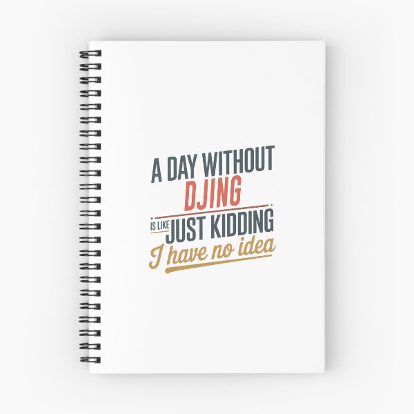 Item preview, A Day Without Djing Is Like Just Kidding - Cool & Funny Djing Lover designed and sold by Watsonarts.