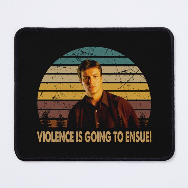 Item preview, Violence is going to ensue Malcolm Reynolds space film  designed and sold by magudraahim3.