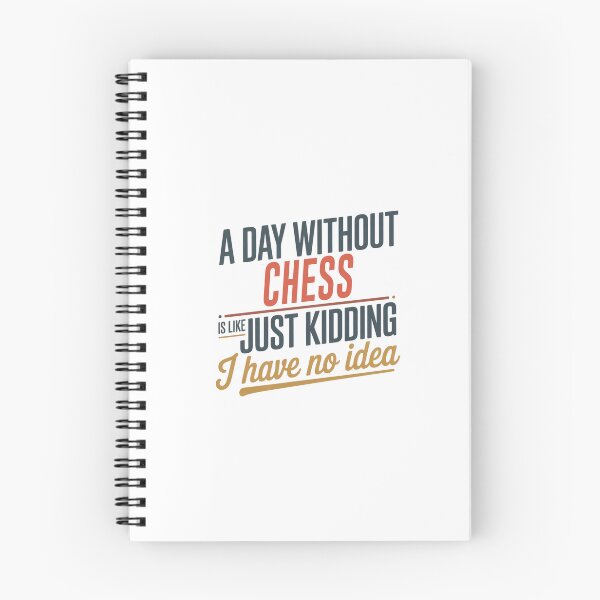Item preview, A Day Without Chess Is Like Just Kidding - Cool & Funny Chess Lover designed and sold by Watsonarts.