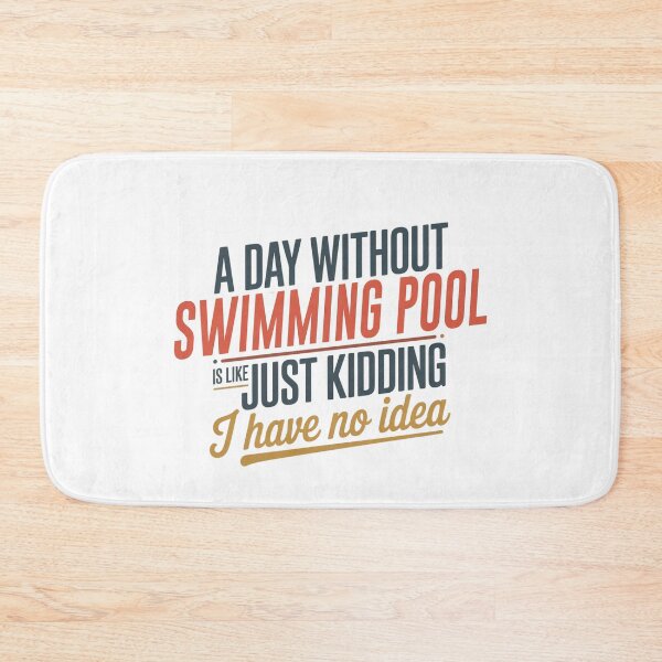 Item preview, A Day Without Swimming Pool Is Like Just Kidding - Cool & Funny Swimming Pool Lover designed and sold by Watsonarts.
