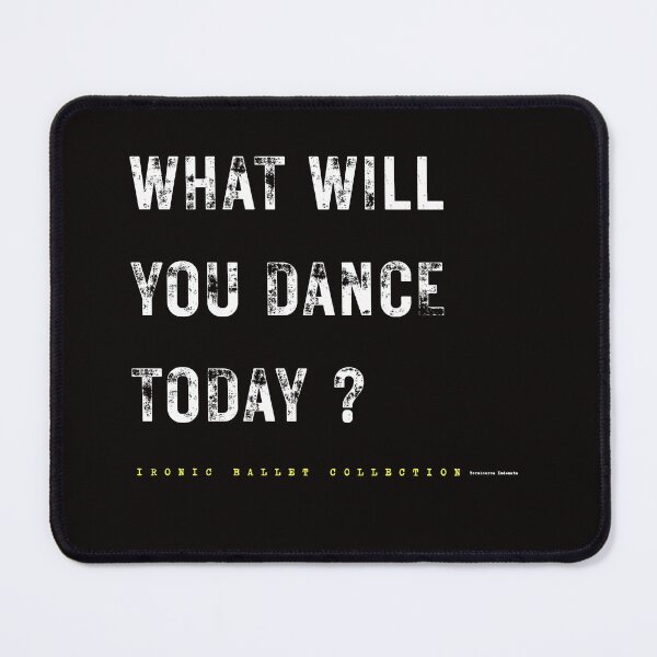 Item preview, What you will Dance designed and sold by Tersicorea.Indomata.