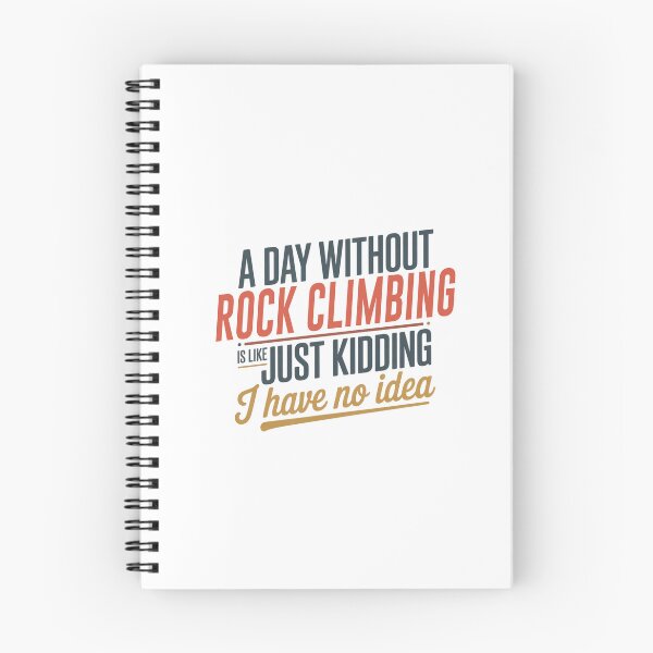 Item preview, A Day Without Rock Climbing Is Like Just Kidding - Cool & Funny Rock Climbing Lover designed and sold by Watsonarts.
