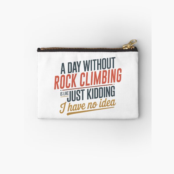 Item preview, A Day Without Rock Climbing Is Like Just Kidding - Cool & Funny Rock Climbing Lover designed and sold by Watsonarts.