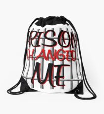 Prison Changed Me Drawstring Bag