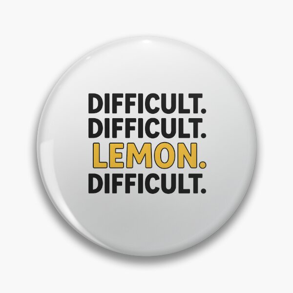 Item preview, Difficult. Difficult. Lemon. Difficult. designed and sold by musthavewords.