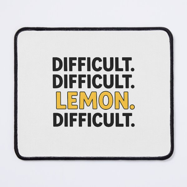 Item preview, Difficult. Difficult. Lemon. Difficult. designed and sold by musthavewords.