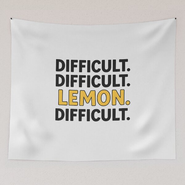 Item preview, Difficult. Difficult. Lemon. Difficult. designed and sold by musthavewords.