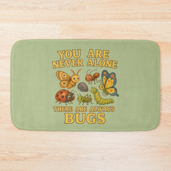 Item preview, You are never alone there are always bugs designed and sold by FrictionMaxxing.