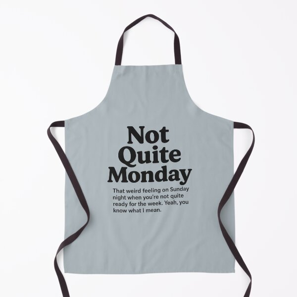 Item preview, Not Quite Monday designed and sold by musthavewords.