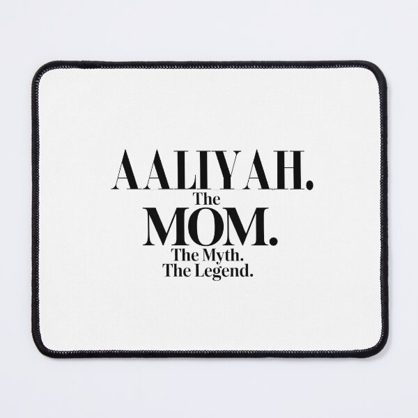 Item preview, Aaliyah The Mom The Myth The Legend Aaliyah Name - Funny Mom Quote designed and sold by Oussinc.