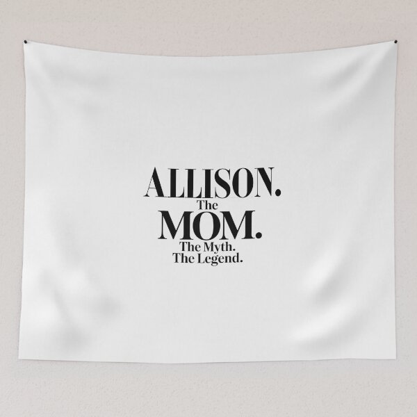 Item preview, Allison The Mom The Myth The Legend Allison Name - Funny Mom Quote designed and sold by Oussinc.