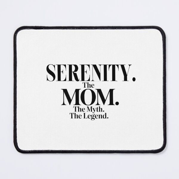 Item preview, Serenity The Mom The Myth The Legend Serenity Name - Funny Mom Quote designed and sold by Oussinc.