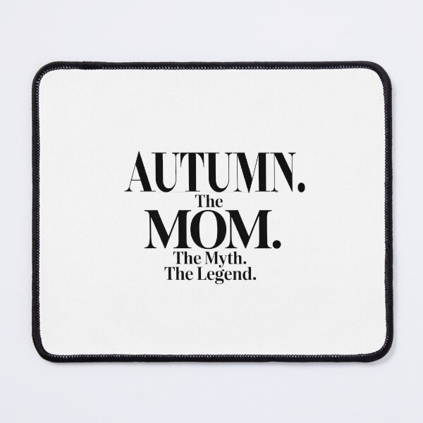 Item preview, Autumn The Mom The Myth The Legend Autumn Name - Funny Mom Quote designed and sold by Oussinc.