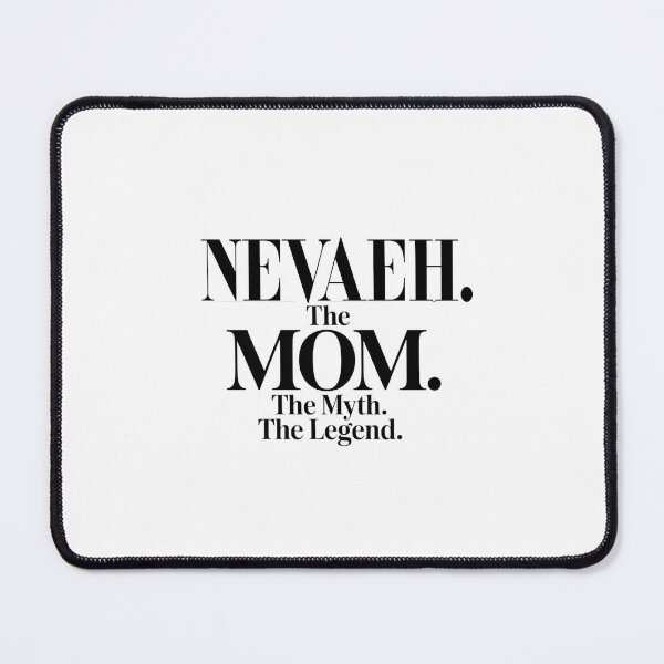 Item preview, Nevaeh The Mom The Myth The Legend Nevaeh Name - Funny Mom Quote designed and sold by Oussinc.