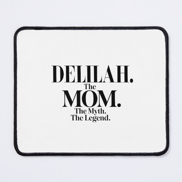 Item preview, Delilah The Mom The Myth The Legend Delilah Name - Funny Mom Quote designed and sold by Oussinc.