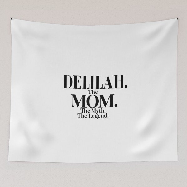 Item preview, Delilah The Mom The Myth The Legend Delilah Name - Funny Mom Quote designed and sold by Oussinc.