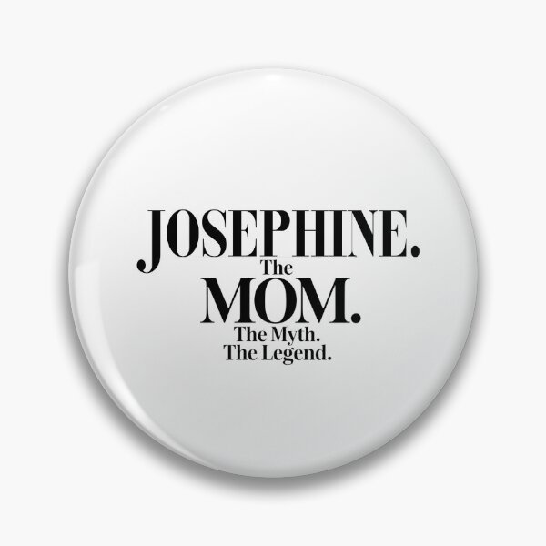 Item preview, Josephine The Mom The Myth The Legend Josephine Name - Funny Mom Quote designed and sold by Oussinc.