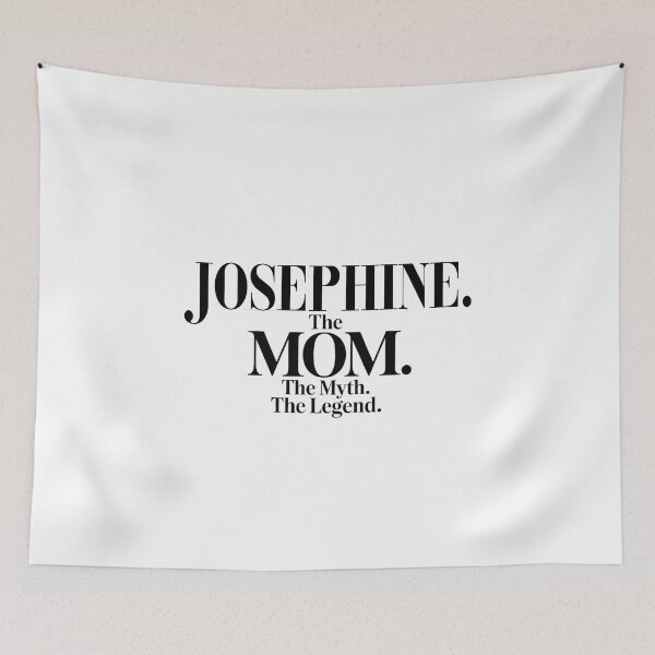 Item preview, Josephine The Mom The Myth The Legend Josephine Name - Funny Mom Quote designed and sold by Oussinc.