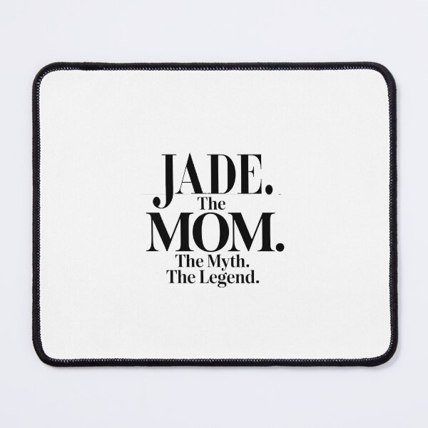Item preview, Jade The Mom The Myth The Legend Jade Name - Funny Mom Quote designed and sold by Oussinc.