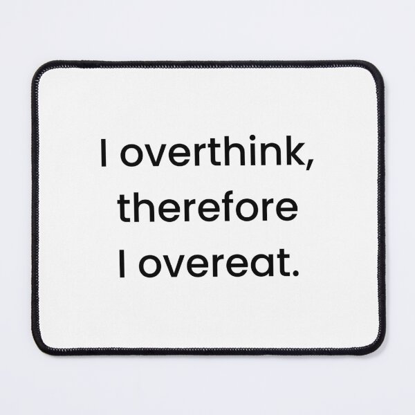 Item preview, Overeat anxiety overthink introvert funny meme prank designed and sold by CheeseBlueprint.