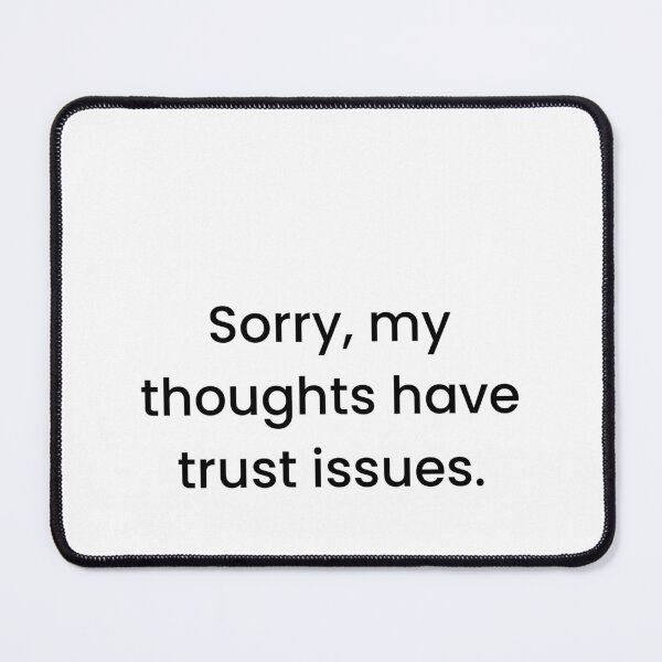 Item preview, Trust issues anxiety overthink introvert funny meme prank designed and sold by CheeseBlueprint.